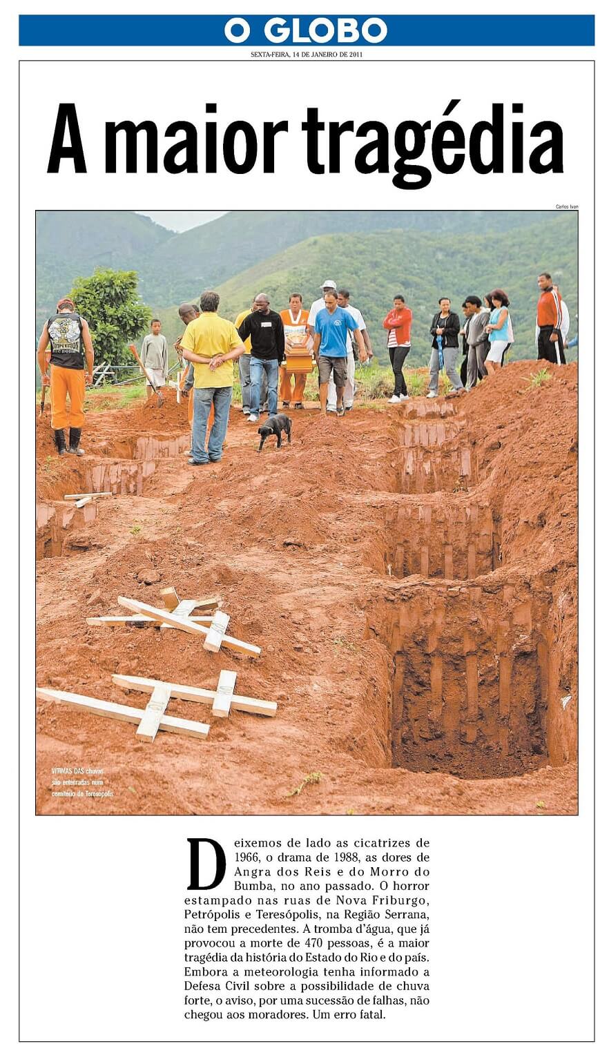 Devastação. Do alto, a vista da devastação na região de Itaipava, em Petrópolis: casas sumiram num mar de lama Foto: Domingos Peixoto 12/01/2011 / Agência O Globo